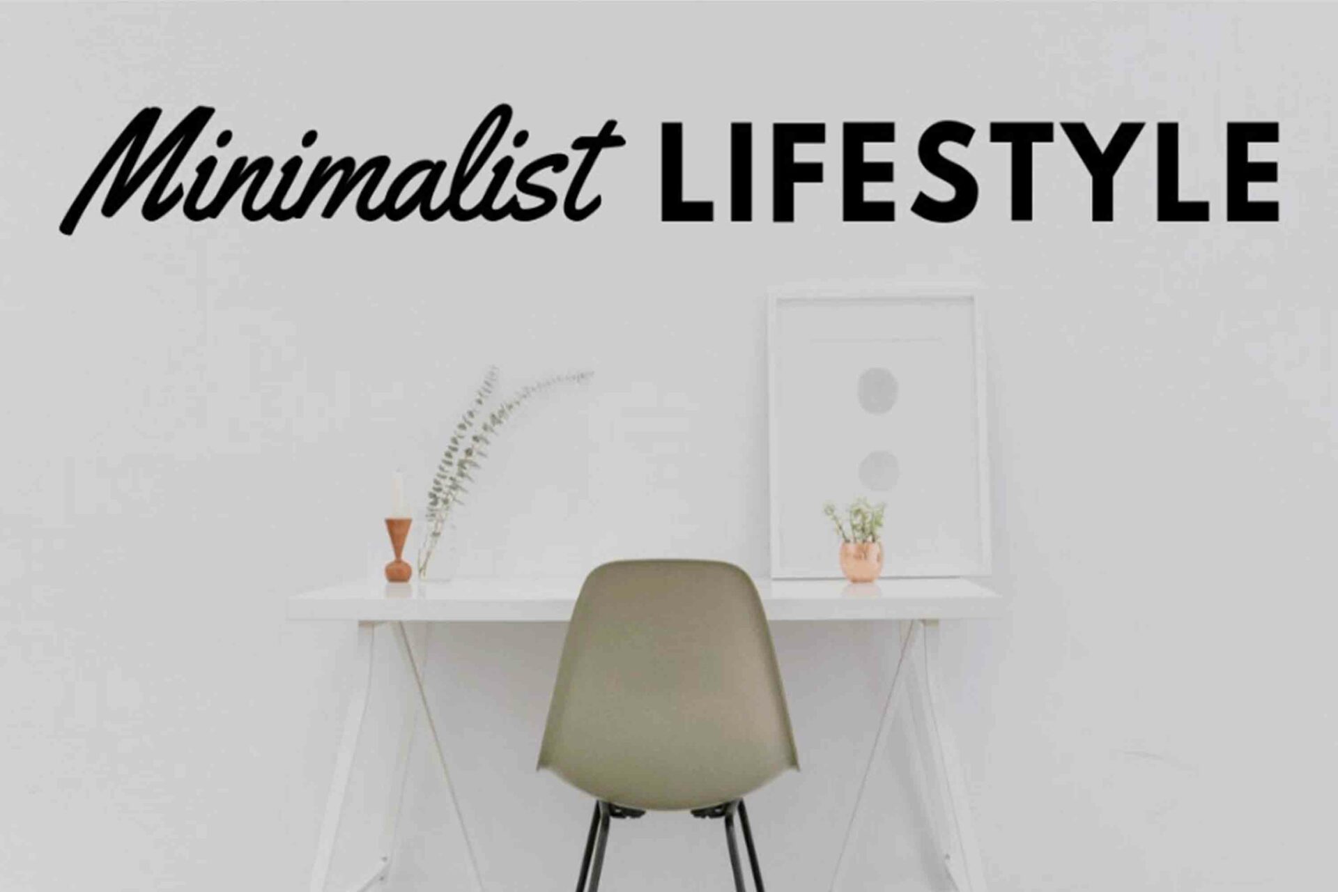 Minimalism for lifestyle, architecture and hotel